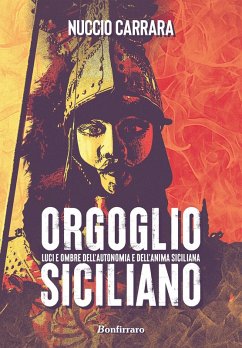 Cover Orgoglio siciliano. Luci e ombre dell'autonomia e dell'anima siciliana
