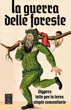 Cover La guerra delle foreste. Diggers, lotte per la terra, utopie comunitarie