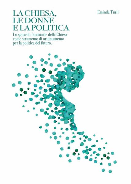 La chiesa le donne e la politica. Lo sguardo femminile della Chiesa come strumento di orientamento per la politica del futuro