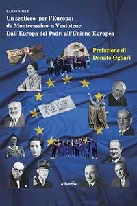 Cover Un sentiero per l'Europa: Da Montecassino a Ventotene. Dall'Europa dei Padri all'Unione Europea