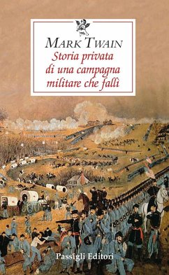 Storia privata di una campagna militare che fallì - Twain, Mark