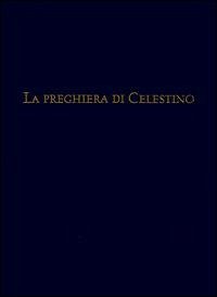 La preghiera di Celestino. Eremita e papa - Nicolai, Maria Concetta
