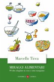Miraggi alimentari. 99 idee sbagliate su cosa e come mangiamo Miraggi alimentari. 99 idee sbagliate su cosa e come mangiamo