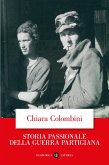 Storia passionale della guerra partigiana Storia passionale della guerra partigiana