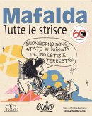 Mafalda. Tutte le strisce Mafalda. Tutte le strisce