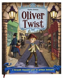 Oliver Twist. I grandi classici per le prime letture - Dickens, Charles Oliver Twist. I grandi classici per le prime letture - Dickens, Charles