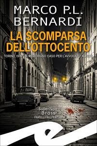Cover La scomparsa dell'Ottocento. Torino, 1976. Un misterioso caso per l'avvocato Alfieri