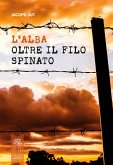 L' alba oltre il filo spinato L' alba oltre il filo spinato
