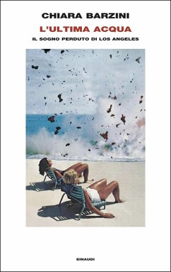 Cover L' ultima acqua. Il sogno perduto di Los Angeles