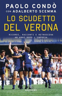 Cover Lo scudetto del Verona. Ricordi, racconti e retroscena 40 anni dopo l'impresa