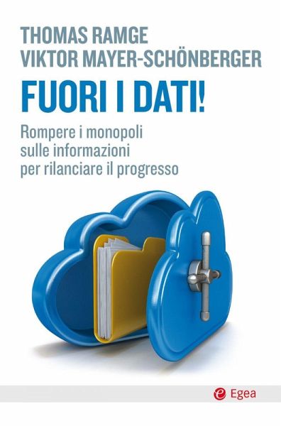 Fuori i dati! Rompere i monopoli sulle informazioni per rilanciare il progresso Fuori i dati! Rompere i monopoli sulle informazioni per rilanciare il progresso