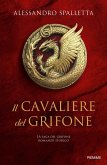 Il cavaliere del grifone. La saga del grifone Il cavaliere del grifone. La saga del grifone