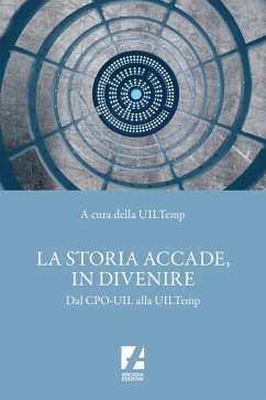 Cover La storia accade, in divenire. Dal CPO-UIL alla UILTemp
