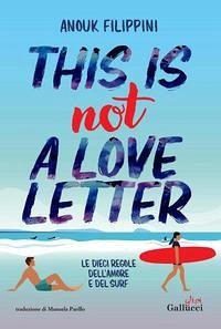 This is not a love letter - Filippini, Anouk