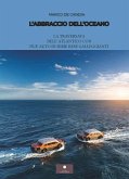 L' abbraccio dell'oceano. La traversata dell'Atlantico con due auto di serie rese galleggianti L' abbraccio dell'oceano. La traversata dell'Atlantico con due auto di serie rese galleggianti