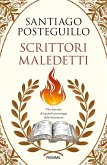 Scrittori maledetti. Vite dannate dei grandi personaggi della letteratura