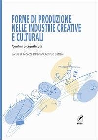 Cover Forme di produzione nelle industrie creative e culturali. Confini e significati