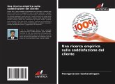 Una ricerca empirica sulla soddisfazione del cliente Una ricerca empirica sulla soddisfazione del cliente