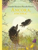 Grande riccio e piccolo riccio. Ancora, ancora! Grande riccio e piccolo riccio. Ancora, ancora!