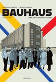 Bauhaus. L'idea che ha cambiato il mondo. Graphic biography Bauhaus. L'idea che ha cambiato il mondo. Graphic biography