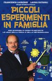 Piccoli esperimenti in famiglia. Per scoprire in modo divertente le leggi della fisica e della meteorologia