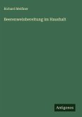 Beerenweinbereitung im Haushalt