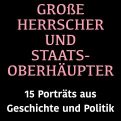 Cover Große Herrscher und Staatsoberhäupter (MP3-Download)