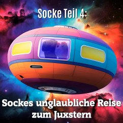 Cover Socke Teil 4: Sockes unglaubliche Reise zum Juxstern (MP3-Download)