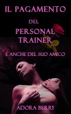 Il pagamento del personal trainer, e anche del suo amico (eBook, ePUB) Il pagamento del personal trainer, e anche del suo amico (eBook, ePUB)