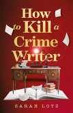 How to Kill a Crime Writer (eBook, ePUB)
