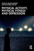 Physical Activity, Physical Fitness and Depression (eBook, PDF) Physical Activity, Physical Fitness and Depression (eBook, PDF)