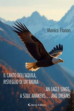 Cover Il canto dell'aquila, risveglio di un'anima - An eagle sings,a soul awakens...and dreams (eBook, ePUB)