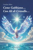 Come gabbiano... Con ali di cristallo (eBook, ePUB)