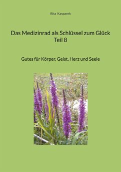 Das Medizinrad als Schlüssel zum Glück Teil 8 (eBook, ePUB)