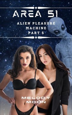 Cover Area 51: Alien Pleasure Machine Part 5 (eBook, ePUB)