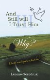 And Still will I Trust Him Why? On the road again to find out! (eBook, ePUB)