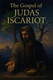 The Gospel of Judas Iscariot (eBook, ePUB) The Gospel of Judas Iscariot (eBook, ePUB)
