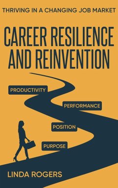 Cover Career Resilience and Reinvention -Thriving in a Changing Job Market (eBook, ePUB)