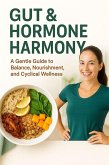Gut & Hormone Harmony (eBook, ePUB) Gut & Hormone Harmony (eBook, ePUB)
