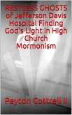 Restless Ghosts of Jefferson Davis Hospital Finding God's Light in High Church Mormonism (Conspiracies in Texas, #4) (eBook, ePUB)