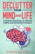 Declutter Your Mind and Life: A Simple... - Bild 1