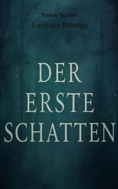 Der erste Schatten (eBook, ePUB) - Stadler, Timmy