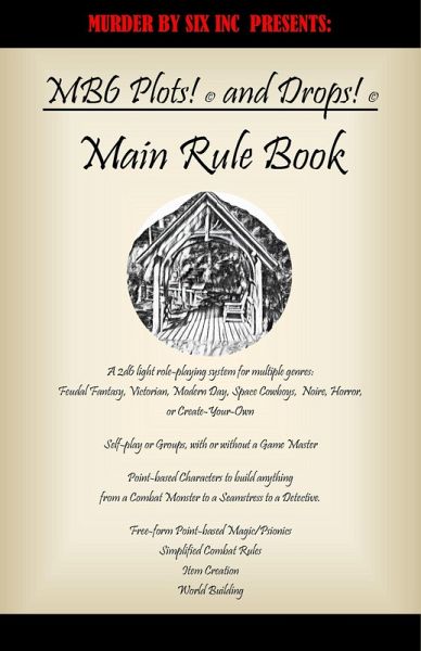 Murder by Six Plots! (C) and Drops! (C) Game System- Main Rule Book (Murder By Six Inc Plots! (c) and Drops! (c) Role Playing Game System, #1) (eBook, ePUB) Murder by Six Plots! (C) and Drops! (C) Game System- Main Rule Book (Murder By Six Inc Plots! (c) and Drops! (c) Role Playing Game System, #1) (eBook, ePUB)