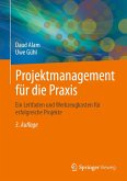 Projektmanagement für die Praxis (eBook, PDF) Projektmanagement für die Praxis (eBook, PDF)