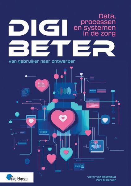 Digibeter - Data, processen en systemen in de zorg (eBook, ePUB) Digibeter - Data, processen en systemen in de zorg (eBook, ePUB)