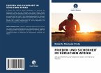 FRIEDEN UND SICHERHEIT IM SÜDLICHEN AFRIKA FRIEDEN UND SICHERHEIT IM SÜDLICHEN AFRIKA