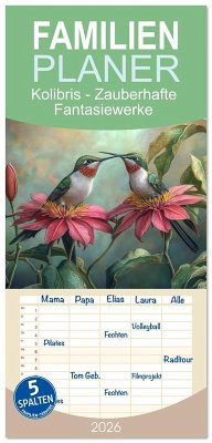 Familienplaner 2026 - Kolibris - Zauberhafte Fantasiewerke mit 5 Spalten (Wandkalender, 21 x 45 cm) CALVENDO