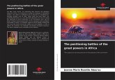 The positioning battles of the great powers in Africa