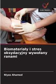 Biomateria¿y i stres oksydacyjny wywo¿any ranami Biomateria¿y i stres oksydacyjny wywo¿any ranami