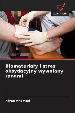 Cover Biomateria¿y i stres oksydacyjny wywo¿any ranami